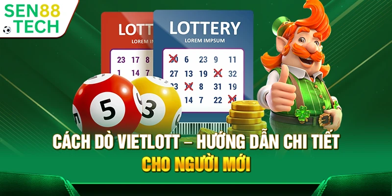 Cách dò Vietlott – Hướng dẫn chi tiết cho người mới