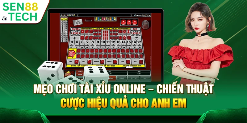 Mẹo chơi Tài Xỉu online – Chiến thuật cược hiệu quả cho anh em