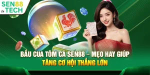 Bầu cua tôm cá Sen88 – Mẹo hay giúp tăng cơ hội thắng lớn