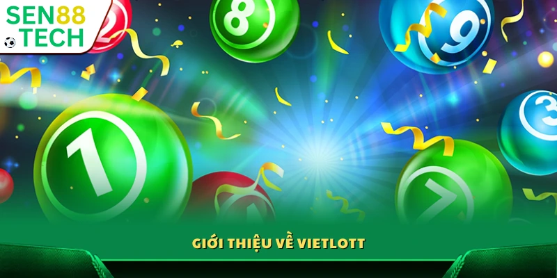 Tổng quan về thương hiệu xổ số Vietlott