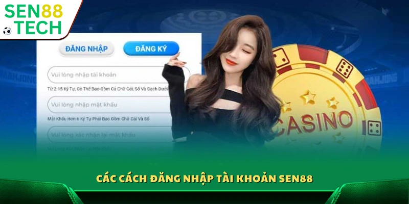 Những lựa chọn đăng nhập dành cho hội viên Sen88