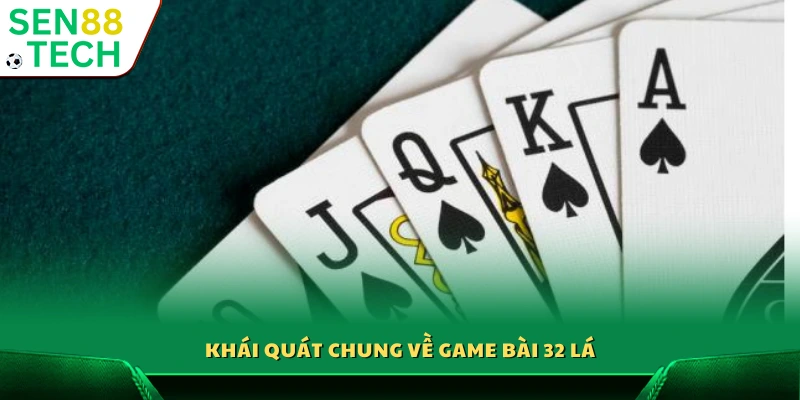 Giới thiệu sơ lược về trò chơi bài 32 lá