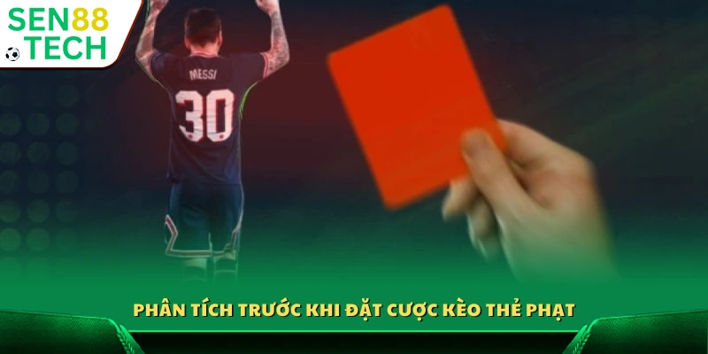 Đánh giá các yếu tố quan trọng trước khi cược thẻ phạt