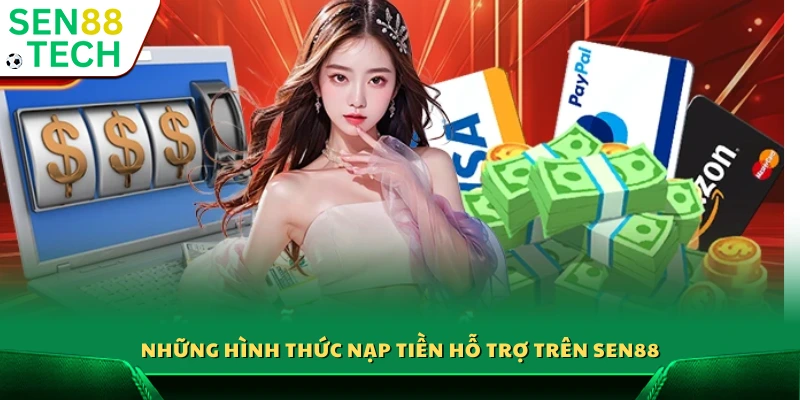 Những hình thức nạp tiền hỗ trợ trên Sen88